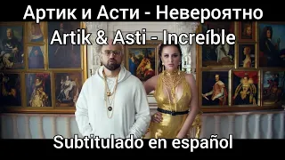 Artik & Asti - Neveroyatno (Невероятно) subs en español