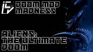 ALIENS: THE ULTIMATE DOOM - DOOM MOD MADNESS