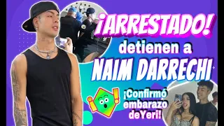 ¡NAIM DARRECHI ES LLEVADO A LA CÁRCEL! 😱