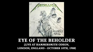 Metallica: Eye of the Beholder (Live at Hammersmith Odeon, London, England - October 10th, 1988)