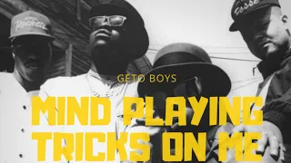 The Real Story Behind: Geto Boys Mind Playin' Tricks On Me