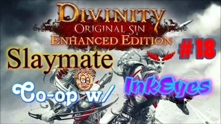 Divinity: Original Sin - Enhanced Edition Pt 18 Mysterious Murder. Tactician Lone Wolf w/ InkEyes!