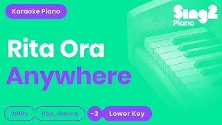 Rita Ora - Anywhere (Lower Key) Karaoke Piano