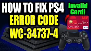 How to Fix PS4 Error WC-34737-4 (Easy Method!) - How To Fix Invalid Credit Card Error