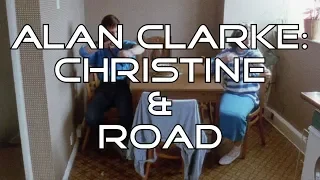 Alan Clarke  Christine & Road