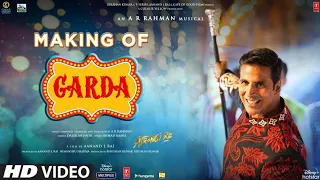 Making of Garda Song | Atrangi Re | Akshay K, Sara A K, Dhanush | Aanand L Rai,  Bhushan K