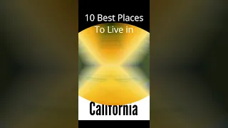 Top 10 Best Cities to Live in California in 2024