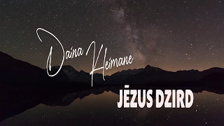 DAINA KLEIMANE - JĒZUS DZIRD (teksta video)