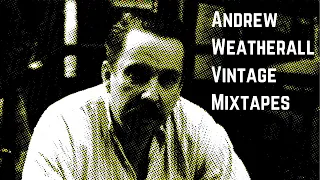 Andrew Weatherall - Vintage Mixtapes