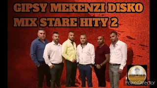 GIPSY MEKENZI DISKO MIX STARE HITY 2