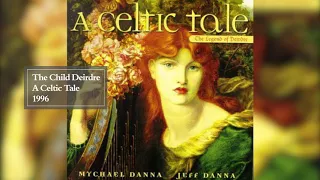 The Child Deirdre | A Celtic Tale | Mychael Danna & Jeff Danna