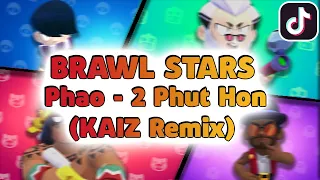 Brawl Stars - 2 Phut Hon - Phao (KAIZ Remix), TikTok Vietnamese Music 2020, Бравл Старс тренд из тт