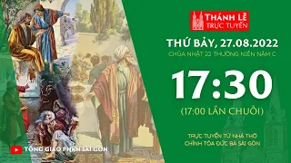 🔴Thánh Lễ Trực Tuyến | 17:30 | CHÚA NHẬT 22 THƯỜNG NIÊN | THỨ BẢY 27-8-2022 | NHÀ THỜ ĐỨC BÀ