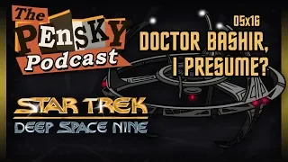 Star Trek: DS9 [Dr. Bashir, I Presume? - Ft. Clay]