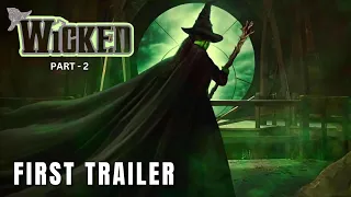 WICKED: Part 2 - First Trailer (2024) | Star Trailer