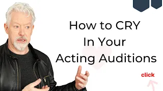 How to Cry in Acting Auditions: The Quick and Easy Guide