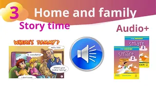 Аудіо до Story time Unit 2 Home and family Smart junior 2