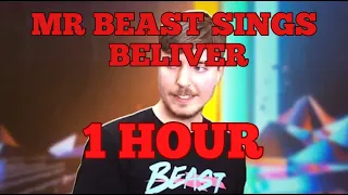 MR beast sings / Beliver / 1HOUR