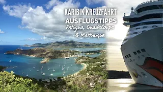 Karibik Kreuzfahrten Ausflugstipps #4: Antigua, Guadeloupe & Martinique