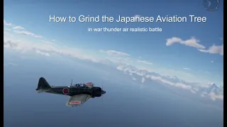 How to Grind the Japanese Aviation Tree in Warthunder Air Realistic Battle