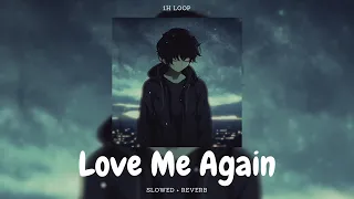 Love Me Again - John Newman | 1h Loop [slowed + reverb]