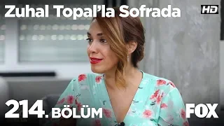 Zuhal Topal'la Sofrada 214. Bölüm