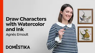 Expressive Character Design with Watercolor & Dip Pen - Course by Agnès Ernoult | Domestika English