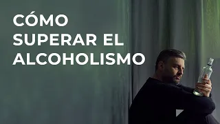 Cómo Superar El Alcoholismo