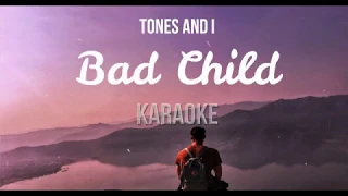 Tones and I - Bad child (Karaokeversion)