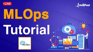 What is MLOps | MLOps Tutorial | MLOps For Beginners | Intellipaat