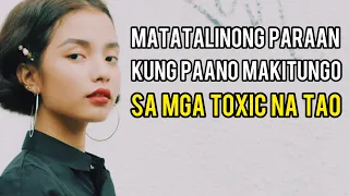 12 Paraan Kung Paano Nakikitungo Ang Matatalino Sa Mga Toxic Na Tao