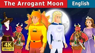 The Arrogant Moon Story | Stories for Teenagers | @EnglishFairyTales