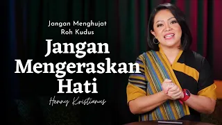 Jangan Mengeraskan Hati - Henny Kristianus