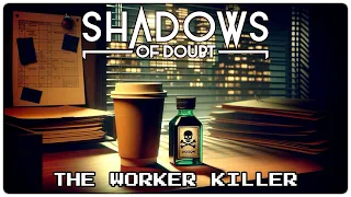 The WORKER KILLER | Shadows of Doubt | 05