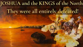 Joshua 11 | The Kings of the North are Defeated | God is with Joshua!