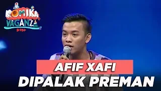 AFIF XAVI "Dipalak 10 Preman Ngga Kabur" - Komika Vaganza