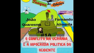 #14 - Tanque d'ideias(Idea tank) - The ukrainian conflict, O conflito na Ucrânia