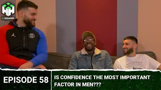 Is CONFIDENCE The MOST IMPORTANT Factor In Men??? | H Squared Podcast ft. Elvin Mensah #58