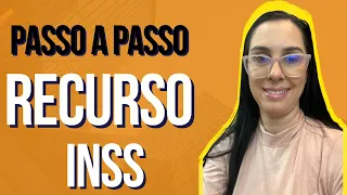 Passo a passo de como solicitar o recurso ao INSS