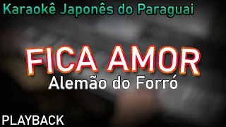 PLAYBACK - FICA AMOR  ALEMÃO DO FORRÓ