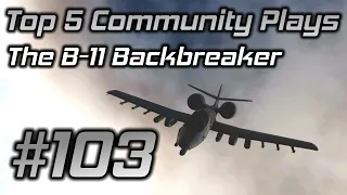 GTA Online Top 5 Community Plays #103: The B-11 Backbreaker