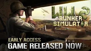 WW2: Bunker Simulator EA Launch Trailer