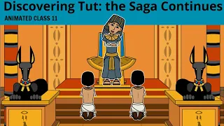 Discovering Tut the Saga Continues Class 11 Animated | Discovering Tut the Saga Continues 2023