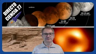 🟥 Directo Ciencia 27 Misterios del Agujero Negro | Últimas fotos de Marte | Eclipse de Luna