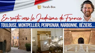 TOULOUSE, MONTPELLIER, PERPIGNAN, NARBONNE, BÉZIERS... 🇫🇷  En Route Vers Le Judaïsme de France