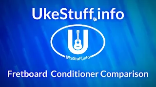 Fretboard Conditioner Comparison