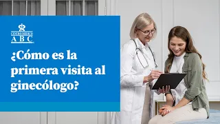 ¿Cómo es la primera visita al ginecólogo?