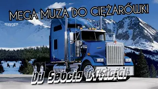 🔥🚛MEGA MUZA DO CIĘŻARÓWKI🚛🔥 ⭐VOL.9⭐ LUTY 2022 ➡️#DJSebcio​⬅️ Weekendowe Granie 🔊