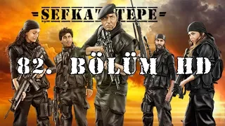 Şefkat Tepe - 82.Bölüm HD