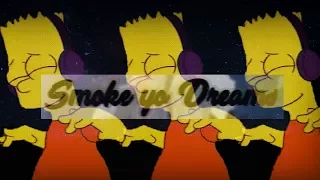 ＳＭＯＫＥ ＡＬＬ ＹＯ ＤＲＥＡＭＳ